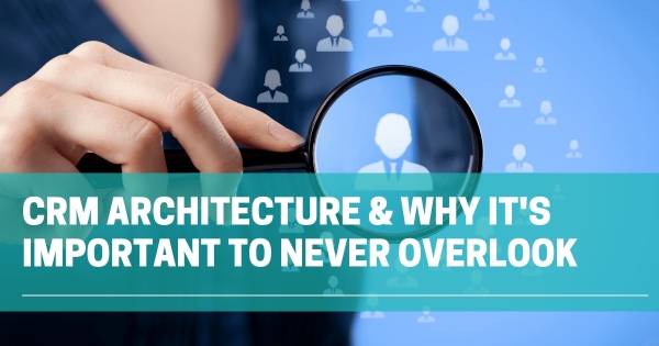 CRM Architecture Definition