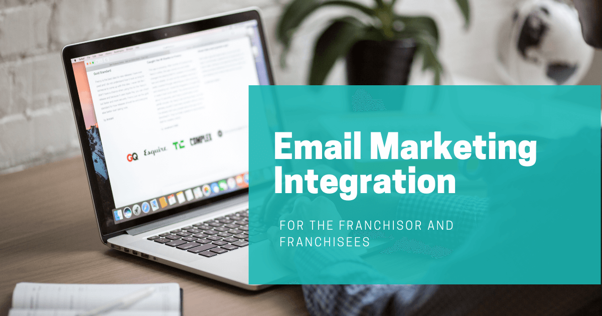 Email Marketing Integration for Franchisors and Franchisees