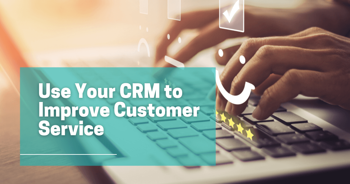 Improve Customer Service with a CRM