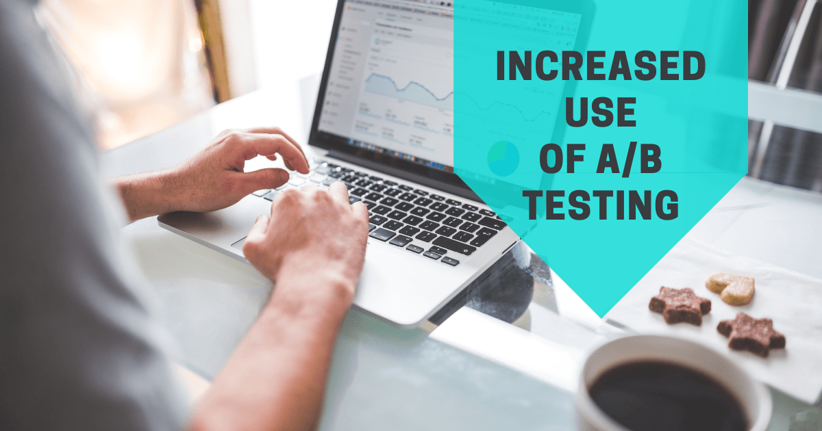 Increased Use of A/B Testing