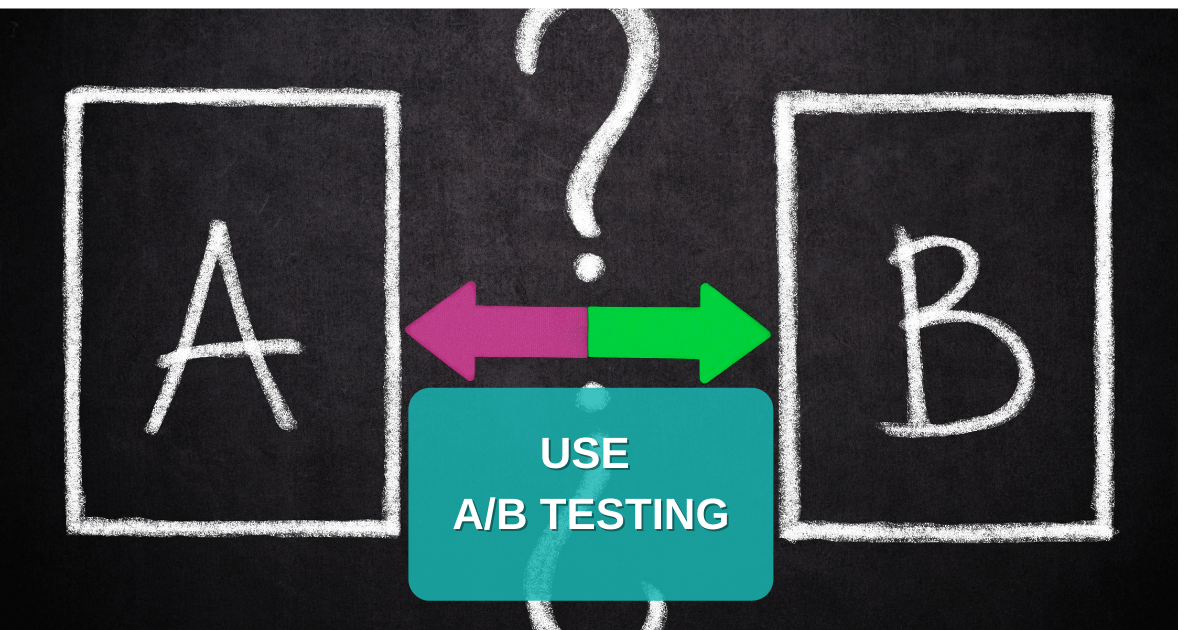 Use A/B Testing to Determine Which Subject Lines, Calls-To-Action, and Content Get the Best Response Rates