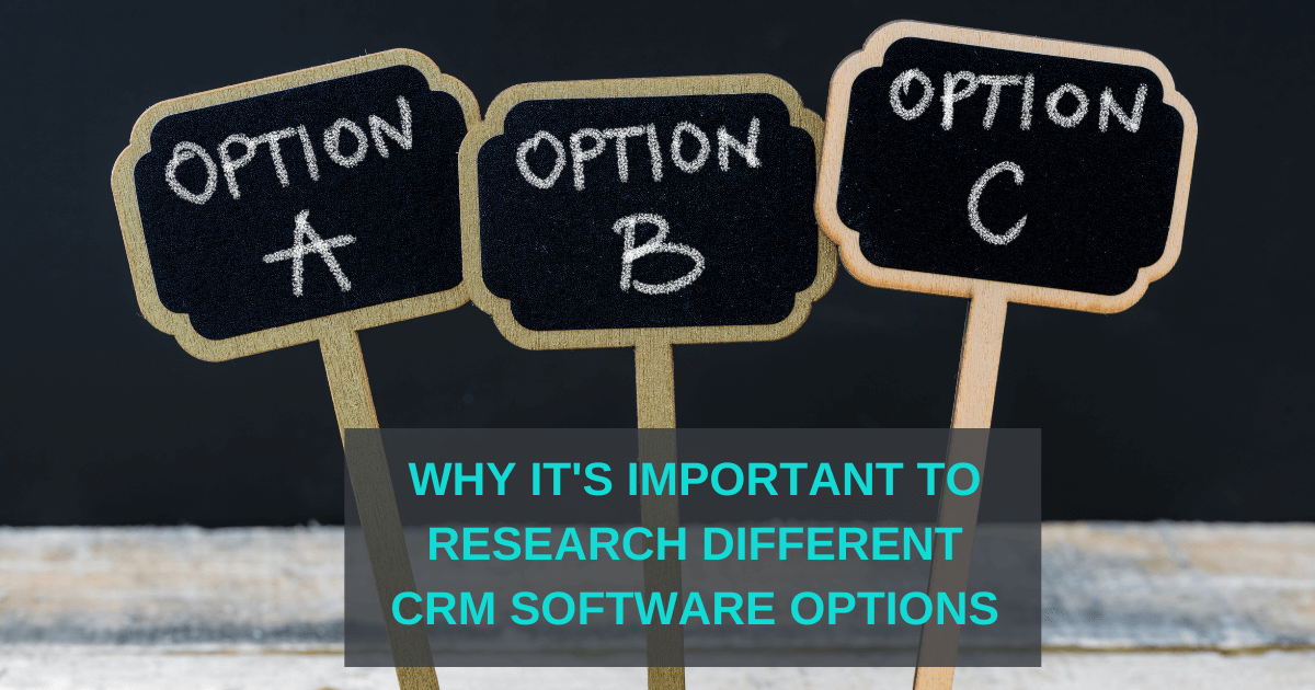 Why It's Important to Research Different CRM Software Options