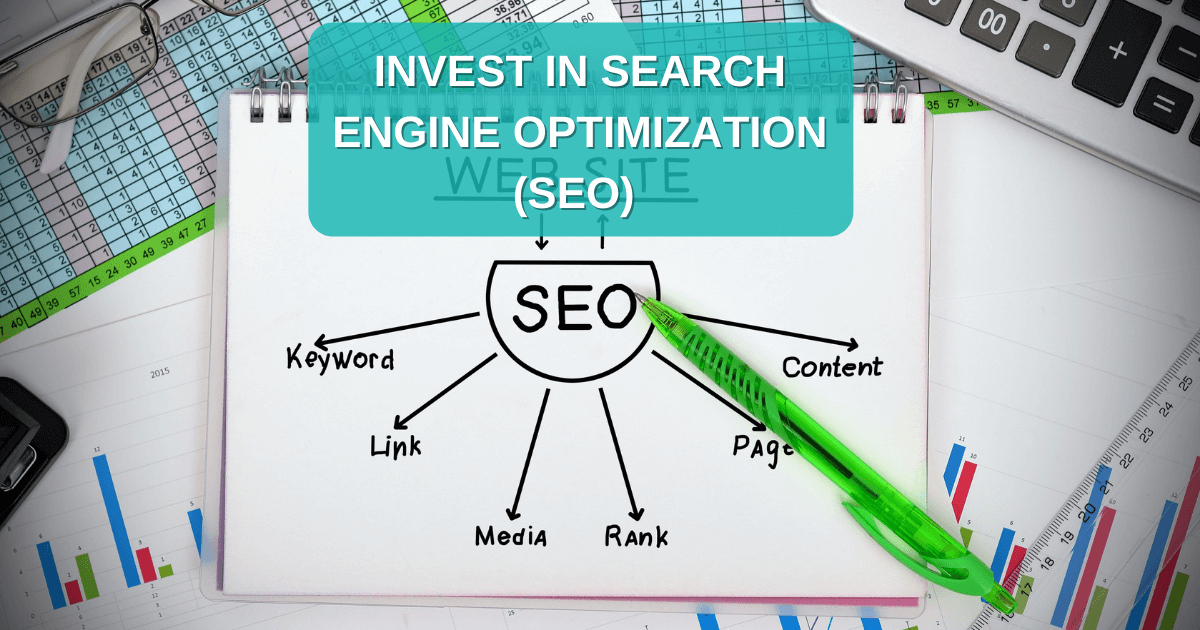 Invest in Search Engine Optimization (SEO) 