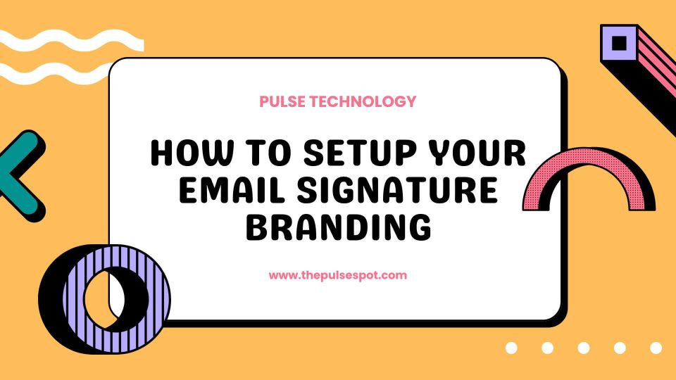 Watch How to Setup Your Email Signature Branding video