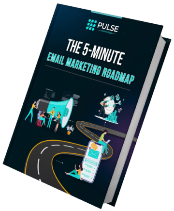 The 5-minute Email Marketing Roadmap