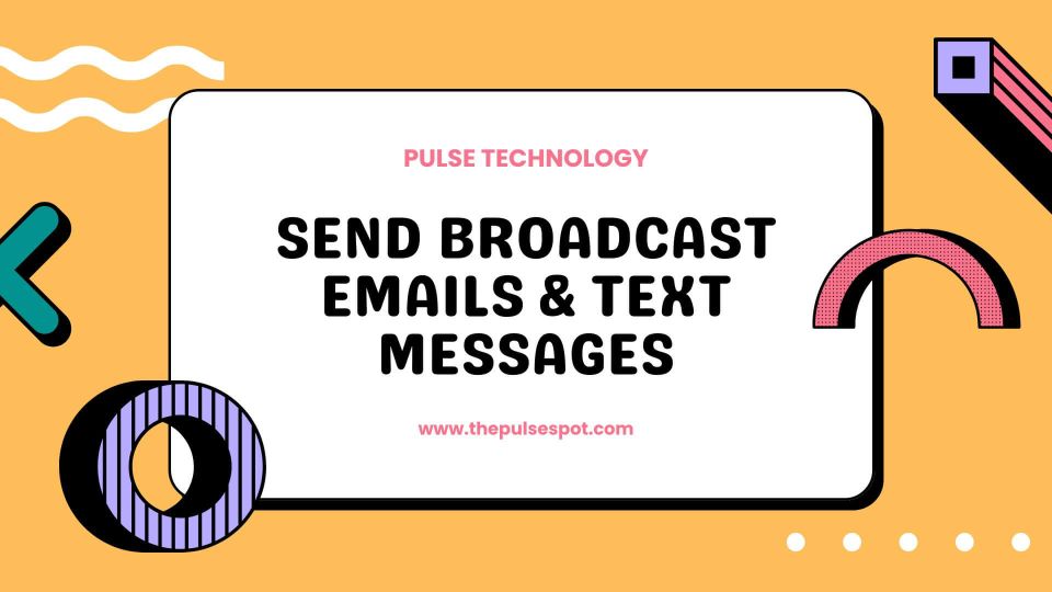 Watch Send Broadcast Emails & Text Messages video