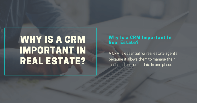 Why Is a CRM Important In Real Estate