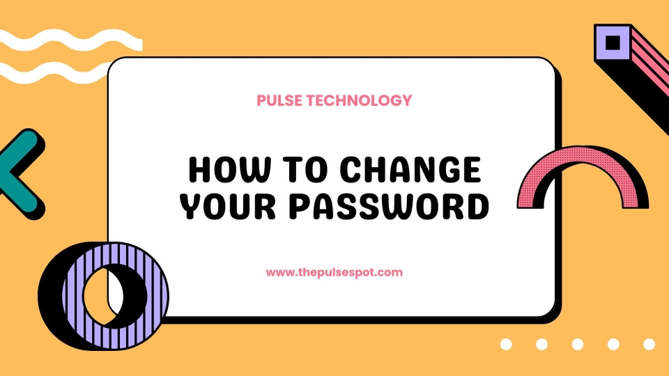 Watch How to Change Your Password video