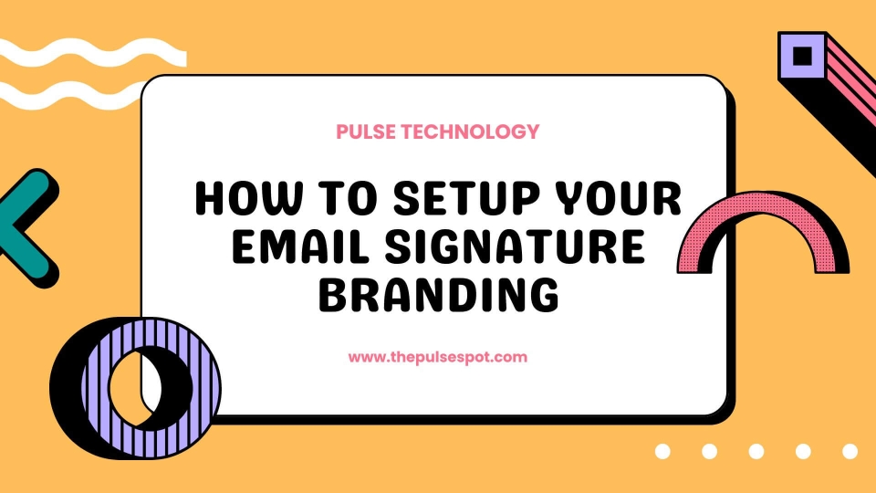 Watch How to Setup Your Email Signature Branding video