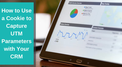 How to Use a Cookie to Capture UTM Parameters with Your CRM