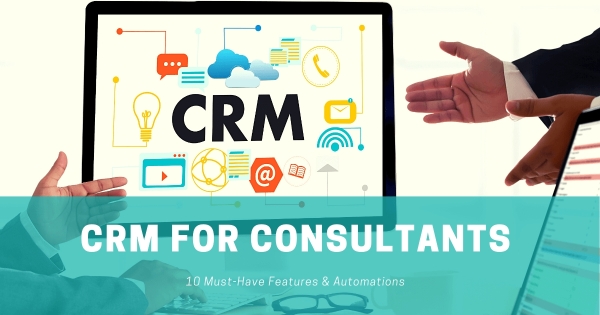 Why Do Consultants Need CRM