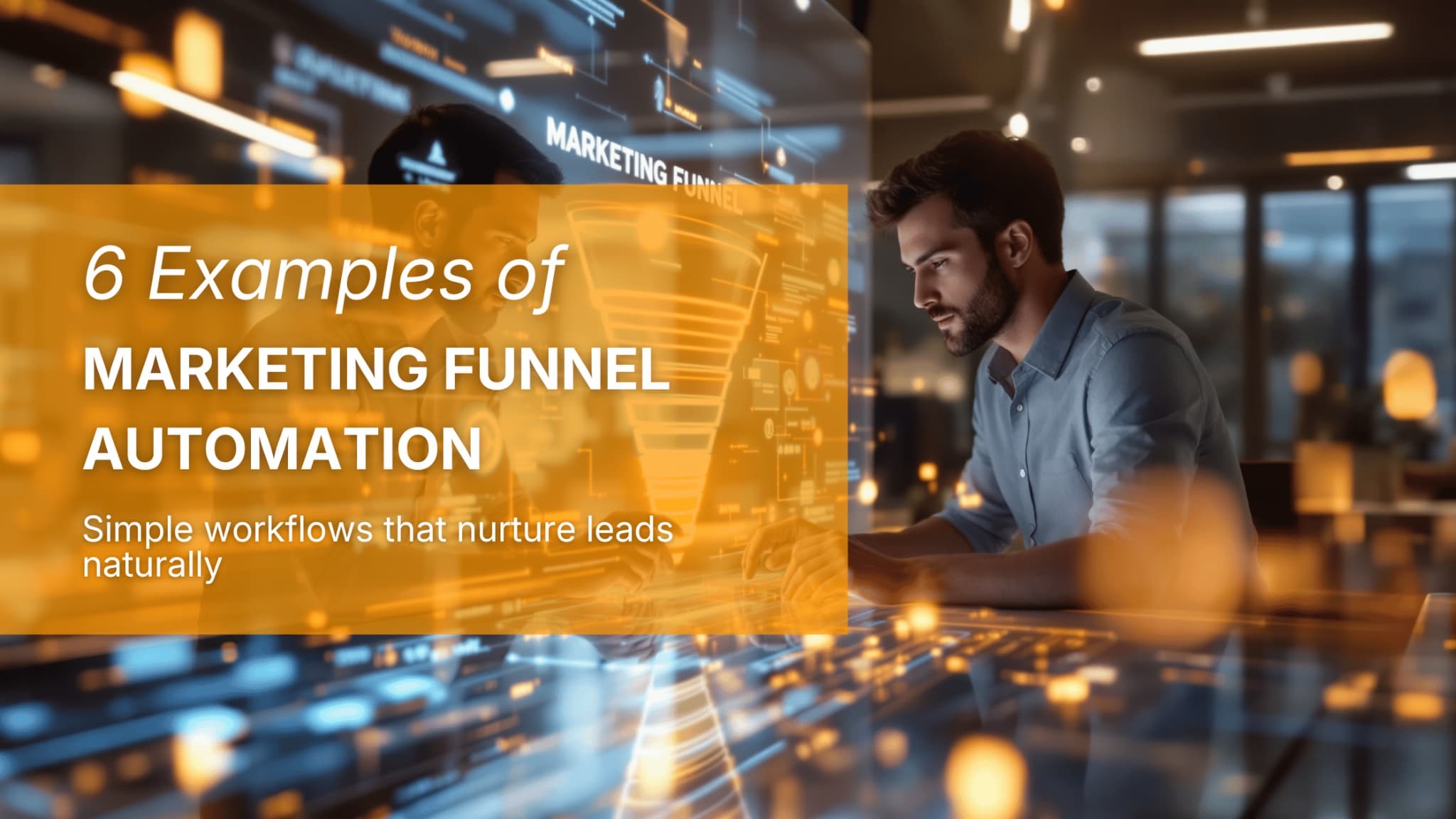 Cinematic hero image showing marketing funnel automation with human-centered workflow