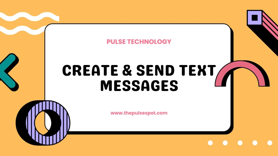 Watch Create & Send Text Messages video