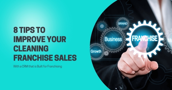 Cleaning Franchise Business Need a Franchise CRM
