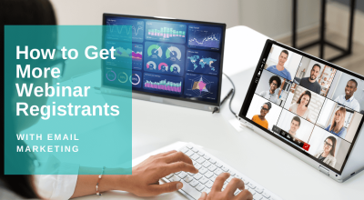 Why Email Marketing Is a Powerful Tool for Getting More Webinar Registrations