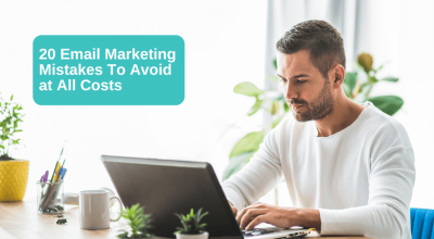 20 Email Marketing Mistakes To Avoid at All Costs