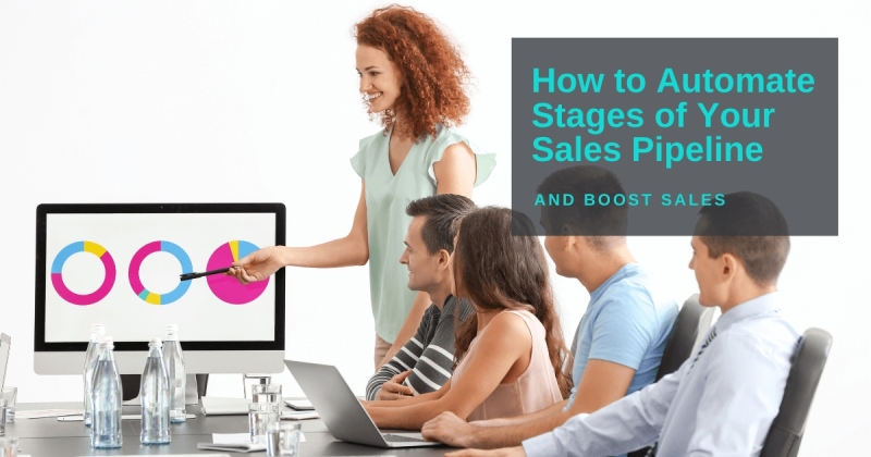 How to Automate Stages of Your Sales Pipeline and Boost Sales