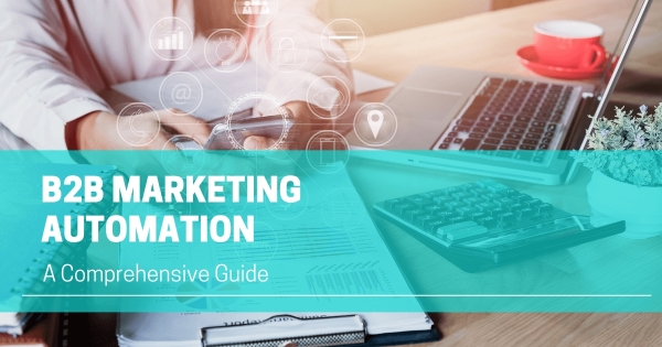 What Is B2B Marketing Automation?