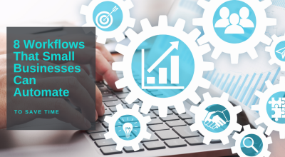 8 Business Workflows to Automate for Time Savings & Growth