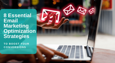 8 Essential Email Marketing Optimization Strategies to Boost Your Conversions