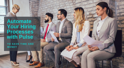Automate Hiring Processes With Pulse to Save Time and Money